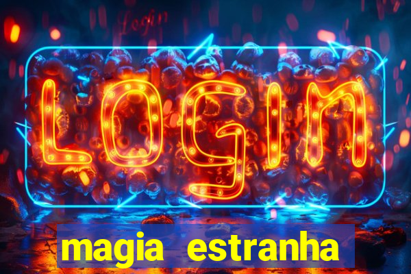 magia estranha filme completo dublado google drive